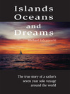 Islands, Oceans and Dreams (MP3): The True Story of a Sailor's Seven Year Solo Voyage Around the World